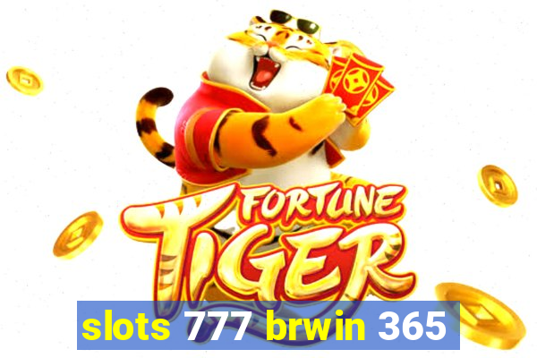 slots 777 brwin 365